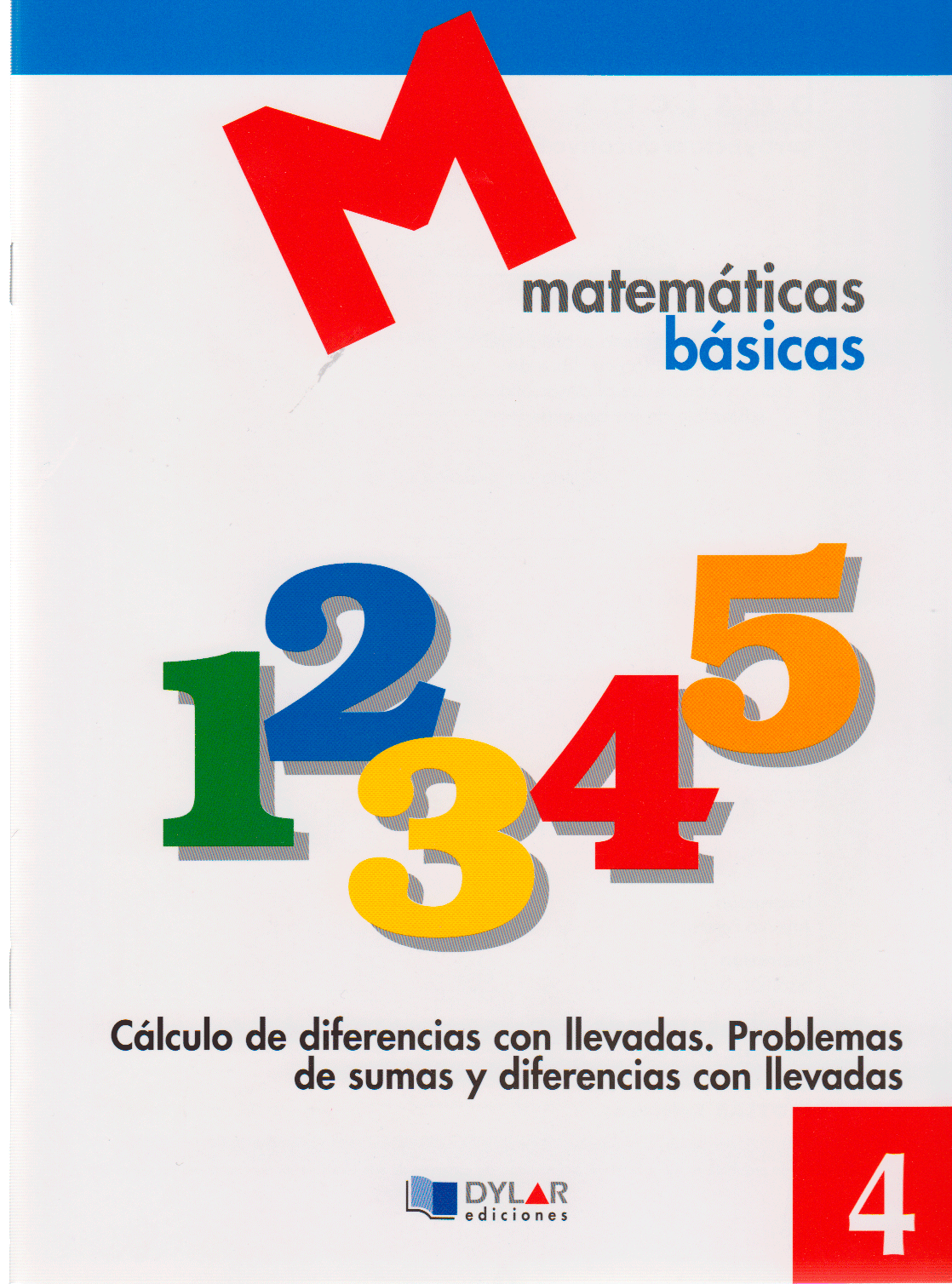 MATEMATICAS BASICAS - 4 Cálculo de diferencias con llevadas. Problemas de sumas y diferencias...