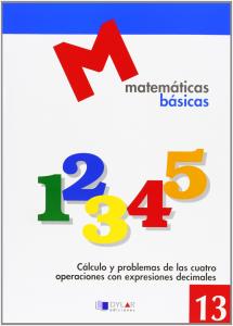MATEMATICAS BASICAS - 13 Cálculo y problemas de las cuatro operaciones con expresiones decimales.