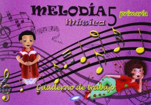 CUADERNO MELODIA 5 EP. Musica.