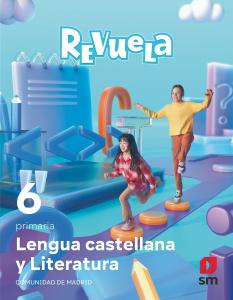 Lengua Castellana y Literatura . 6 Primaria. Revuela. Comunidad de Madrid