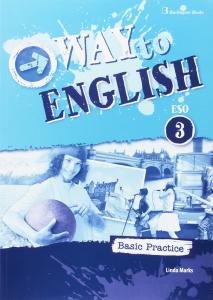 WAY TO ENGLISH 3 ESO.BASIC PRACTICE.