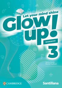 Glow Up! Level 3 Workbook Santillana Cambridge Edition